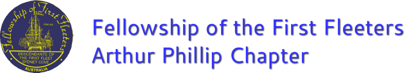 ARTHUR PHILLIP CHAPTER OF THE FELLOWSHIP OF THE FIRST FLEETERS